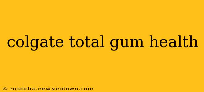 colgate total gum health