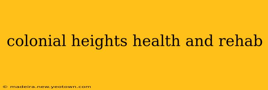 colonial heights health and rehab