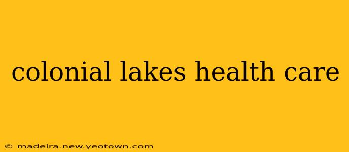 colonial lakes health care