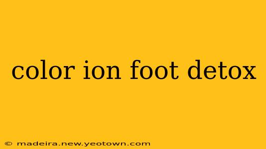 color ion foot detox