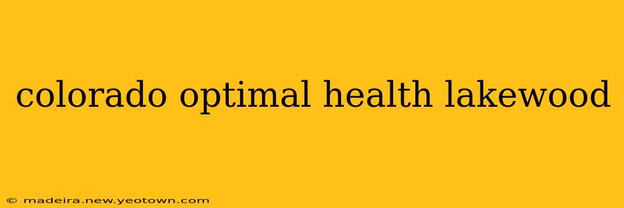 colorado optimal health lakewood