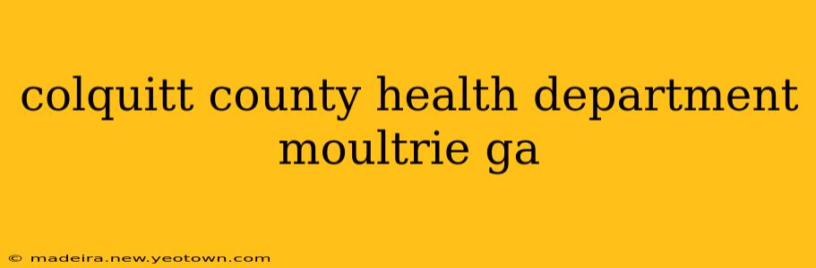 colquitt county health department moultrie ga