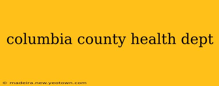 columbia county health dept