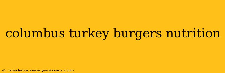 columbus turkey burgers nutrition