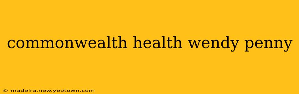 commonwealth health wendy penny
