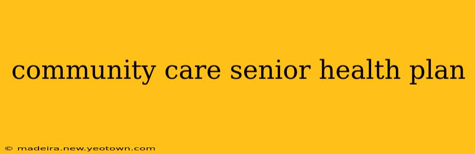 community care senior health plan