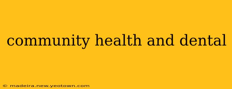 community health and dental