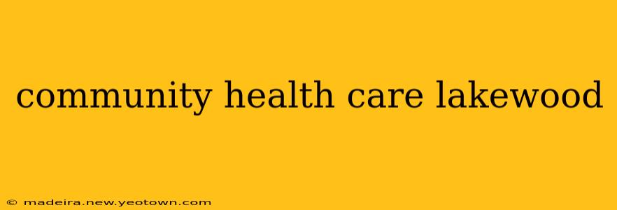 community health care lakewood