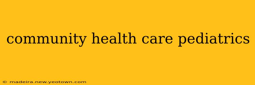 community health care pediatrics