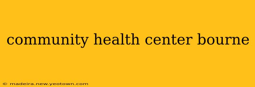 community health center bourne