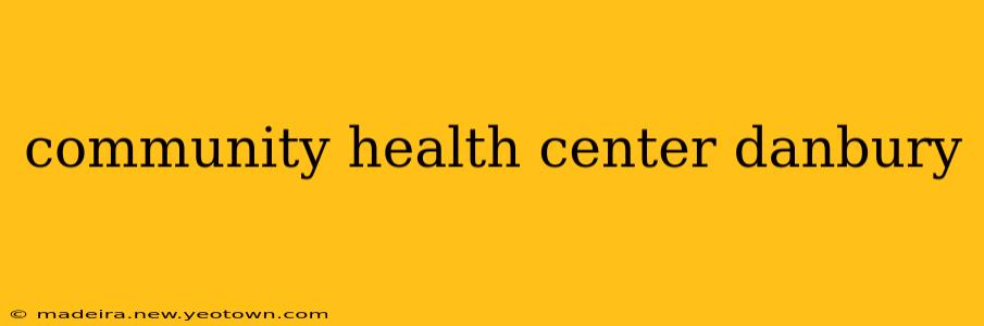 community health center danbury
