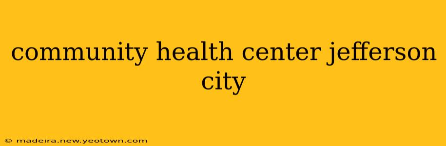 community health center jefferson city