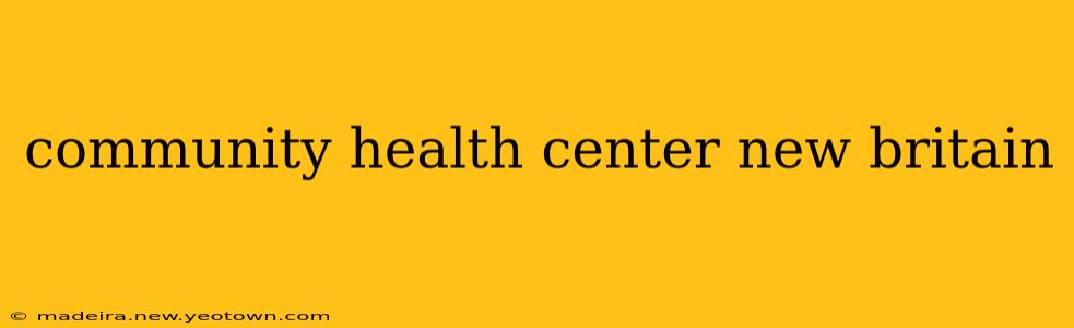 community health center new britain