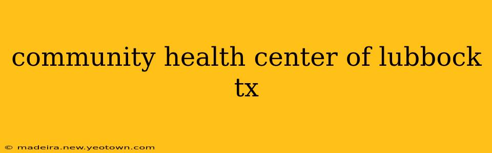 community health center of lubbock tx