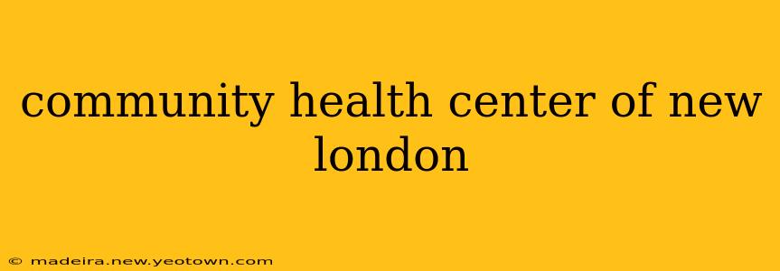 community health center of new london