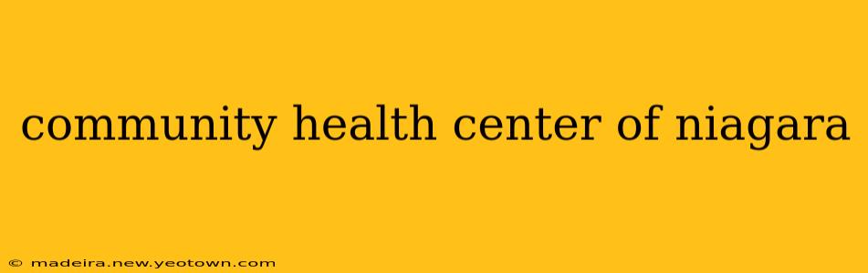 community health center of niagara
