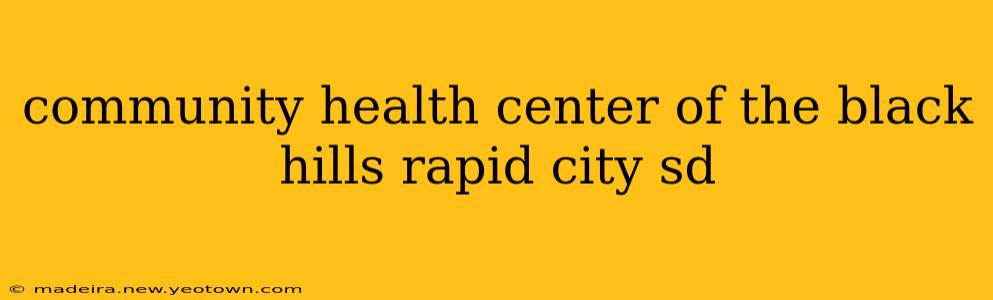 community health center of the black hills rapid city sd