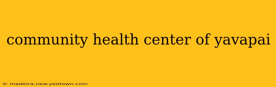 community health center of yavapai
