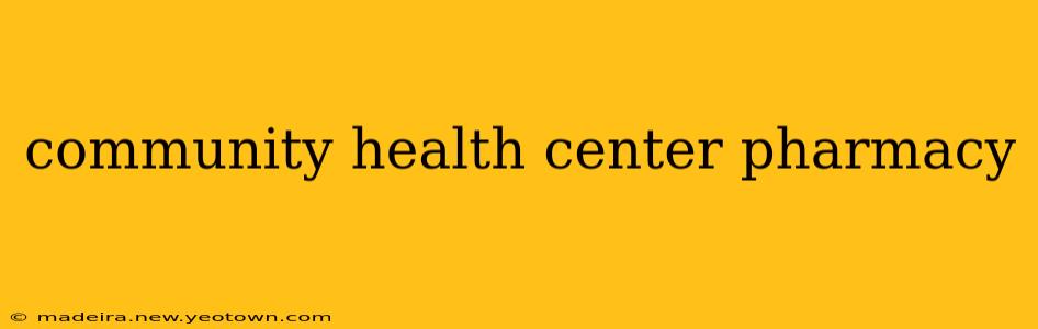 community health center pharmacy