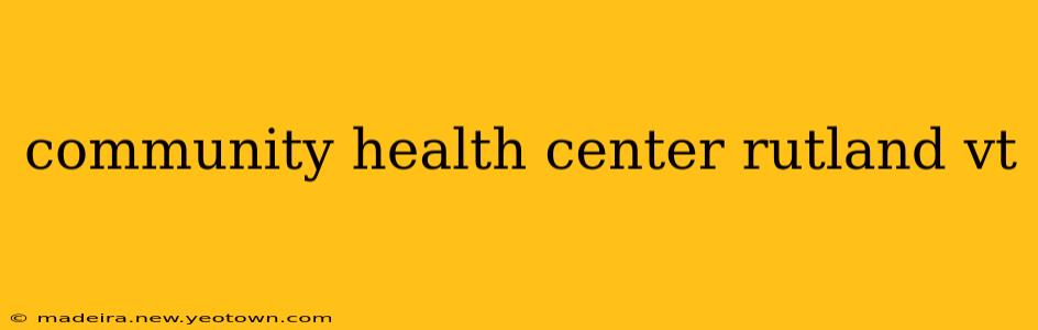 community health center rutland vt