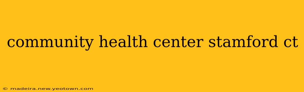 community health center stamford ct