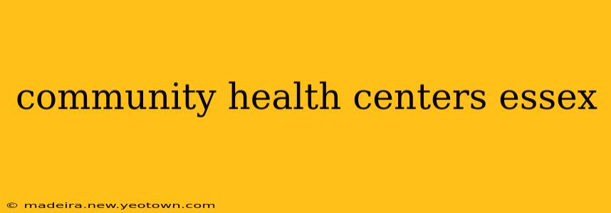 community health centers essex