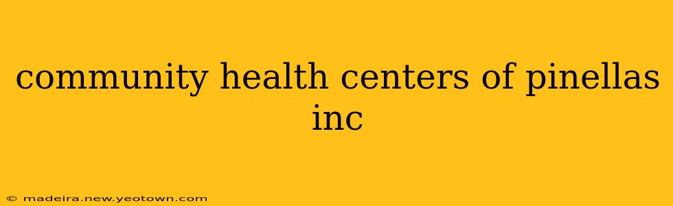 community health centers of pinellas inc