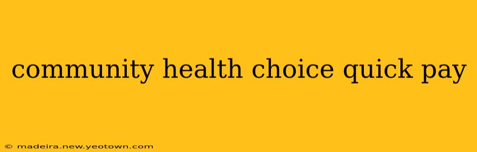 community health choice quick pay