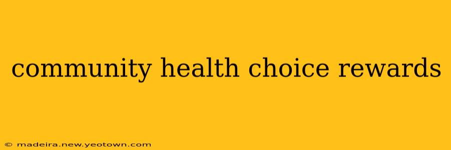 community health choice rewards