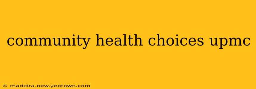 community health choices upmc