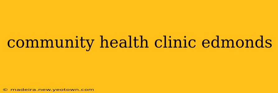 community health clinic edmonds