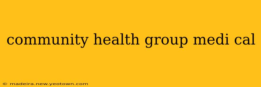 community health group medi cal
