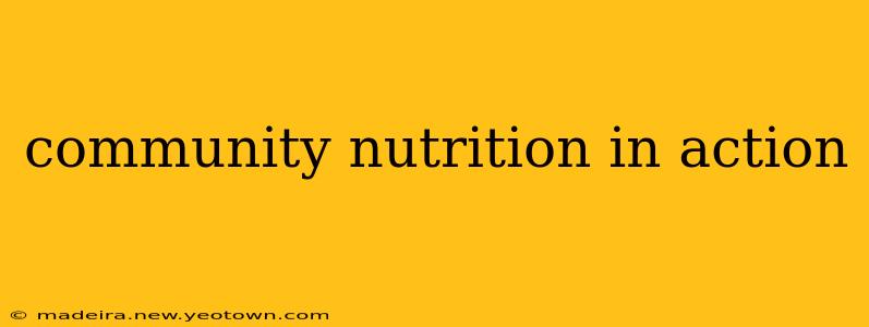 community nutrition in action