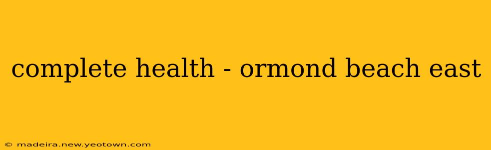complete health - ormond beach east