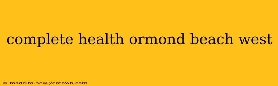 complete health ormond beach west
