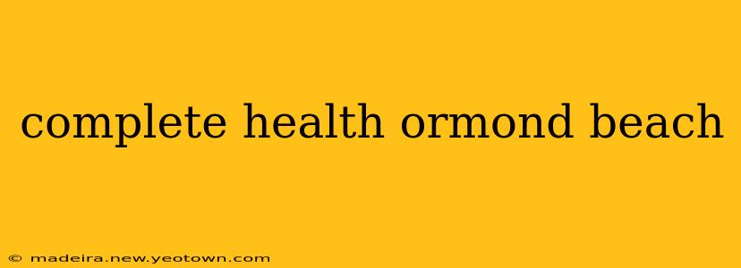 complete health ormond beach