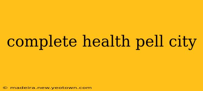 complete health pell city
