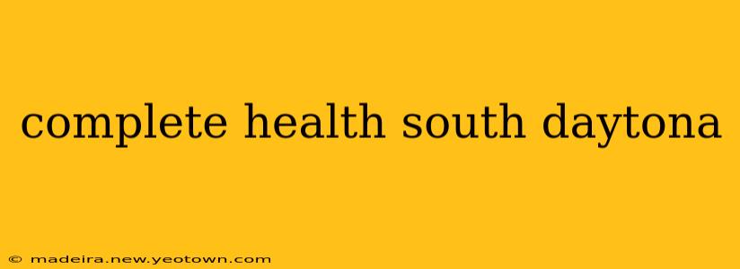 complete health south daytona