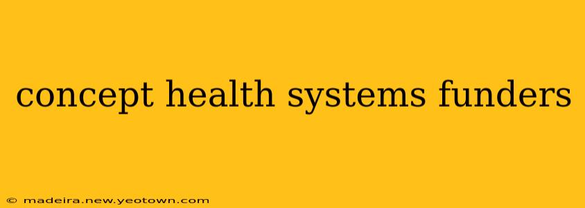 concept health systems funders