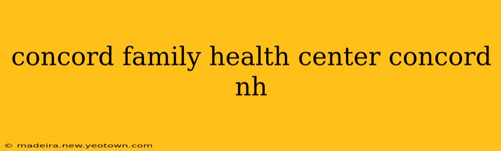 concord family health center concord nh