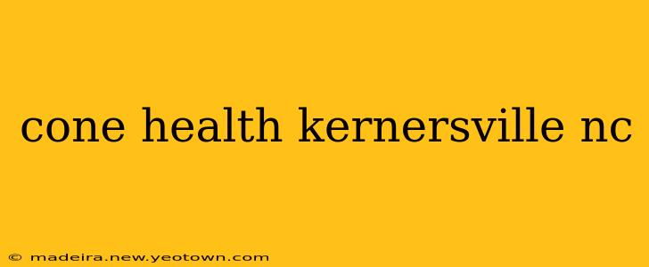cone health kernersville nc