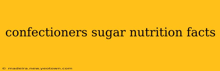 confectioners sugar nutrition facts