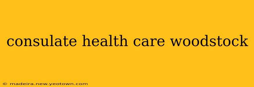 consulate health care woodstock