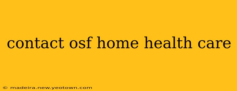 contact osf home health care