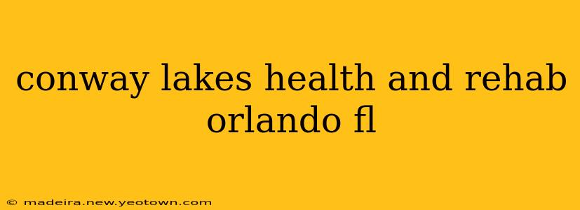 conway lakes health and rehab orlando fl