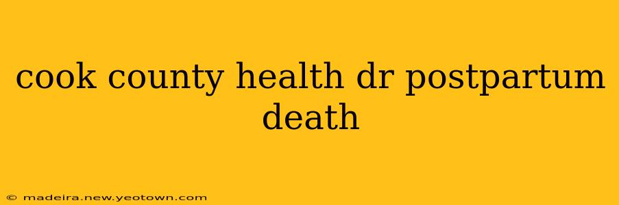 cook county health dr postpartum death