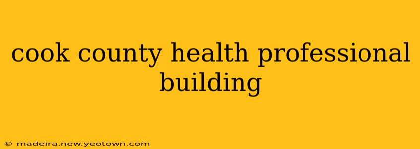 cook county health professional building