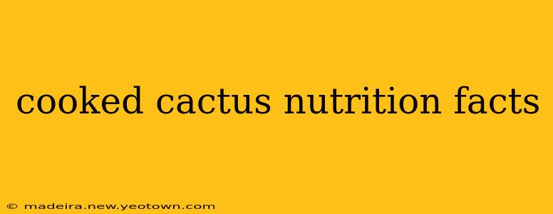 cooked cactus nutrition facts