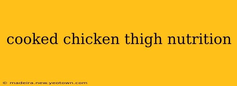 cooked chicken thigh nutrition