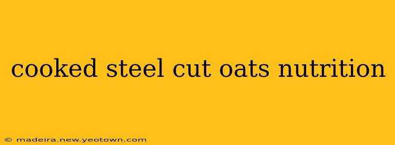 cooked steel cut oats nutrition